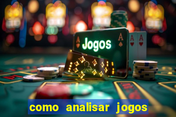 como analisar jogos de futebol para apostar